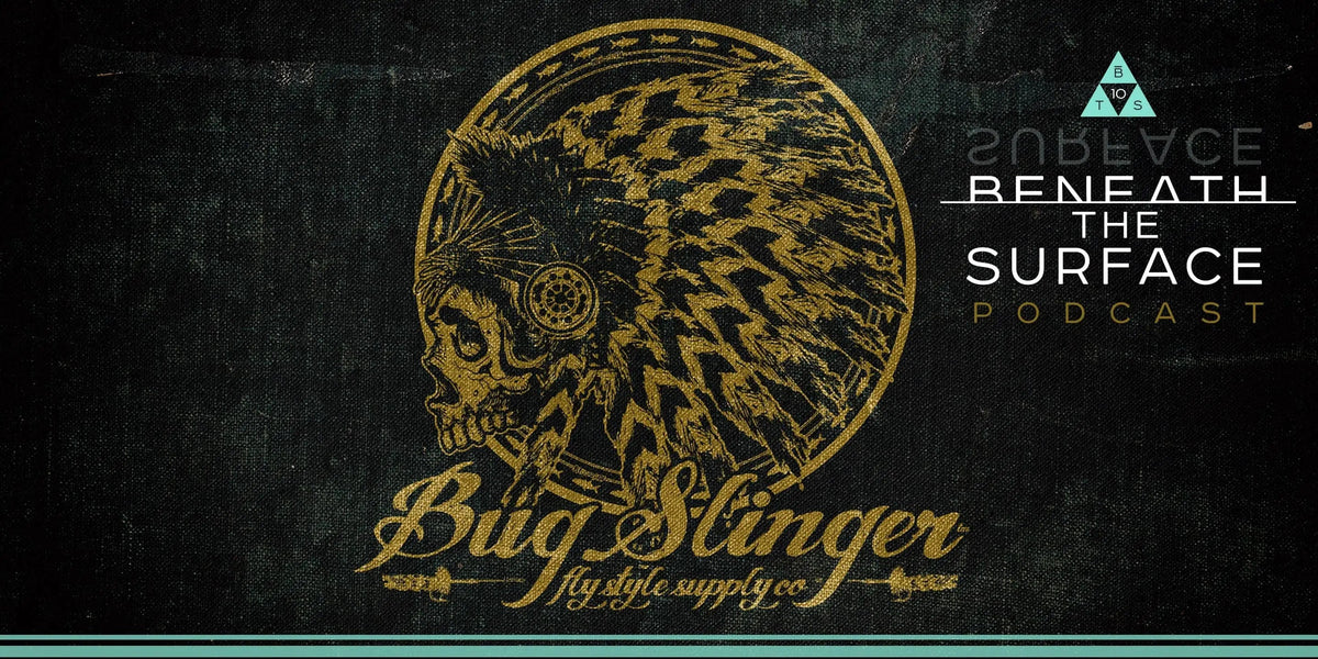 Beneath the Surface Podcast: Bug Slinger