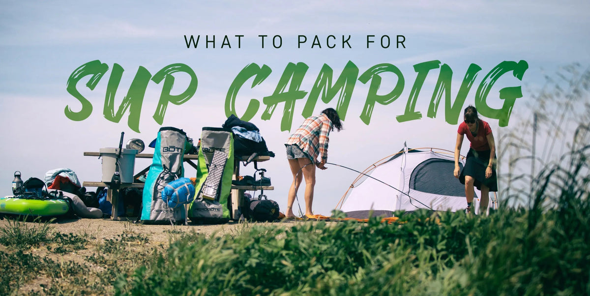 What to Pack for SUP Camping